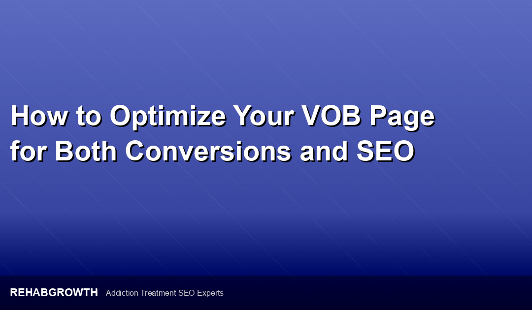 How to Optimize Your VOB Page for Both Conversions and SEO